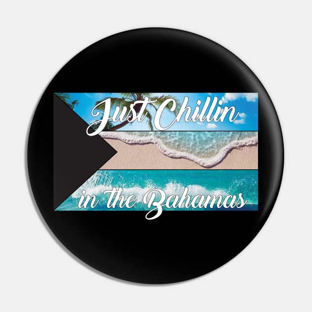 Just Chillin in the Bahamas Flag Pin by ACGraphics