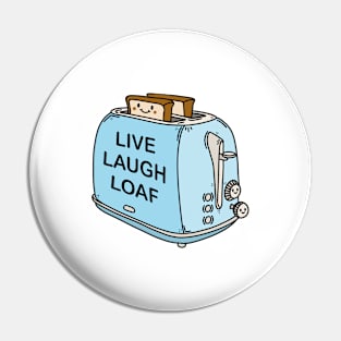 Live Laugh Loaf Pin