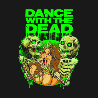 Dance with the dead II T-Shirt