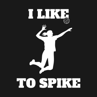 Womens Volleyball I like To Spike Volleyball Player T-Shirt