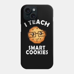 I Teach Smart Cookies Gift Phone Case