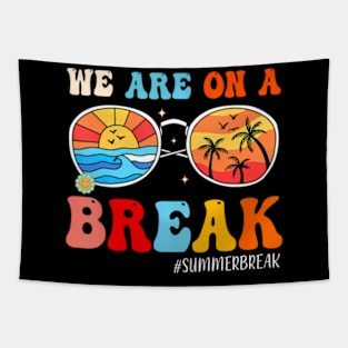 We Are On A Break Teacher Retro Groovy Summer Break Teachers Tapestry