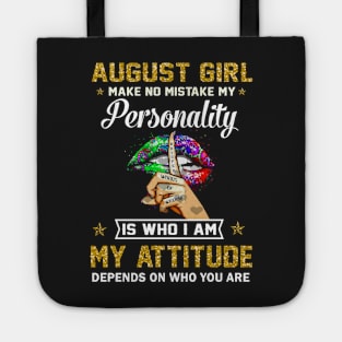 August girl make no mistake no my personality Tote