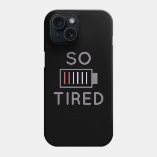 So Tired Phone Case