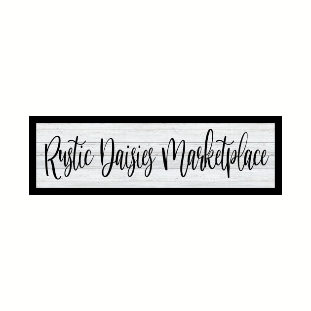 Rustic Daisies Marketplace by Rustic Daisies Marketplace