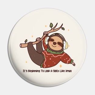 It's Beginning To Look a Sloth Like Xmas Pin