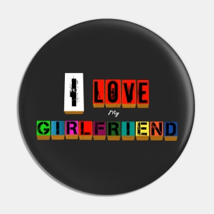 I Love My Girlfriend Pin