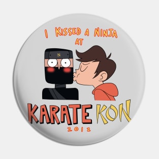 I Kissed a Ninja at Karate-Kon Pin