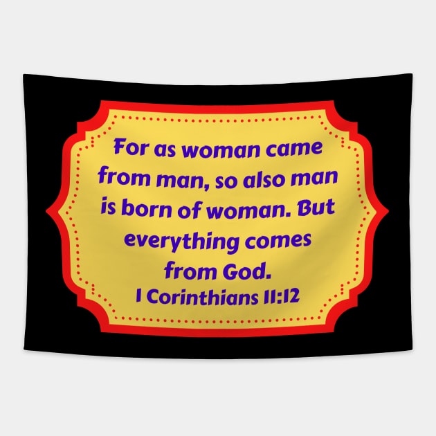 Bible Verse 1 Corinthians 11:12 Tapestry by Prayingwarrior