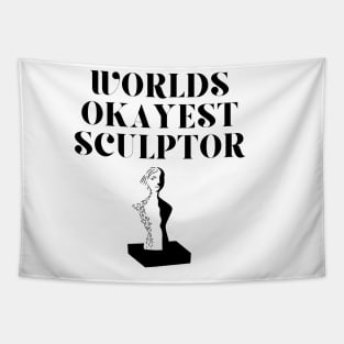 World okayest sculptor Tapestry