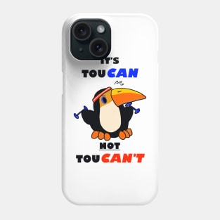 Motivational Toucan Phone Case