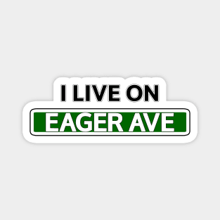 I live on Eager Ave Magnet