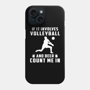 "Spike & Sip: If It Involves Volleyball and Beer, Count Me In!" Phone Case