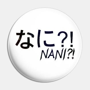 Nani?! Pin