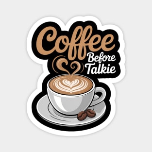 Coffee - Coffee Before Talkie Magnet