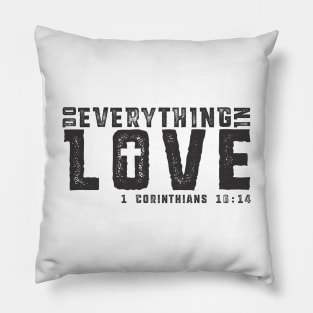 Do Everything In Love Pillow