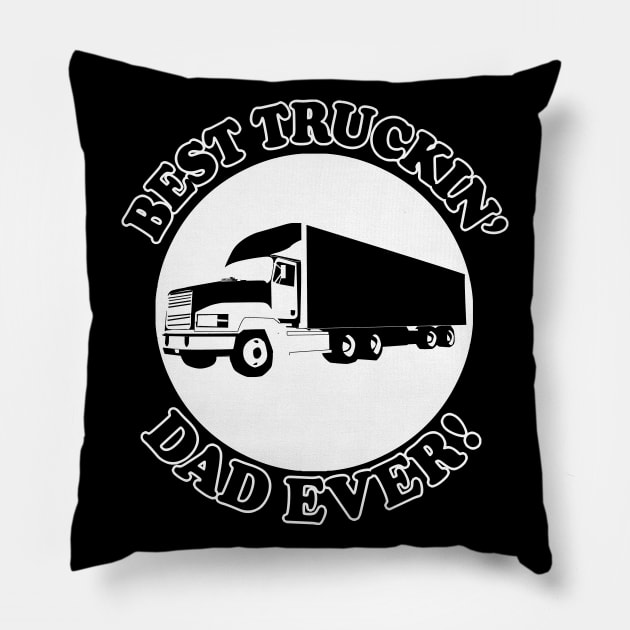 Best Truckin' Dad Ever Pillow by DankFutura