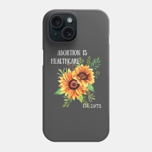 Abortion Is Healthcare Phone Case