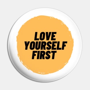 love yourself first Pin