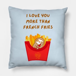 I Love You More Than French Fries Sloth Pillow