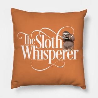 The Sloth Whisperer Pillow