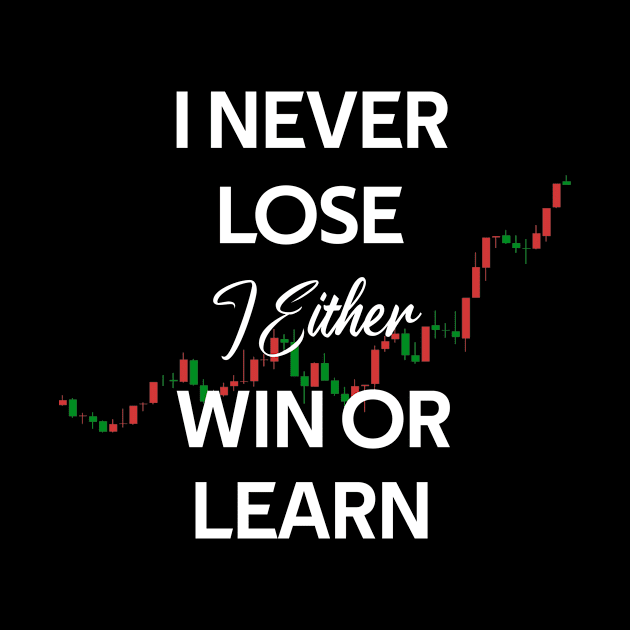 i never lose i either win or learn - stock investing by Hazhorse