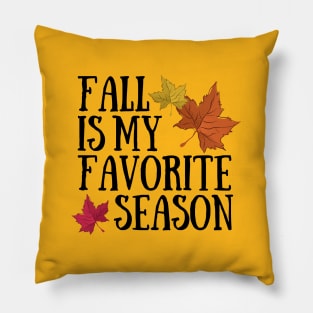 Fall is my favorite season #2 maple leaves Pillow