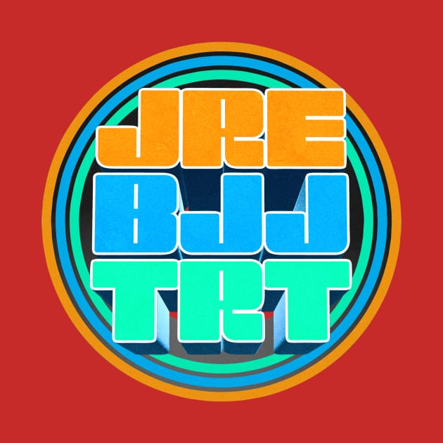 JRE, BJJ, TRT - Joe Rogan 3-Letter Words Fan Design by Ina