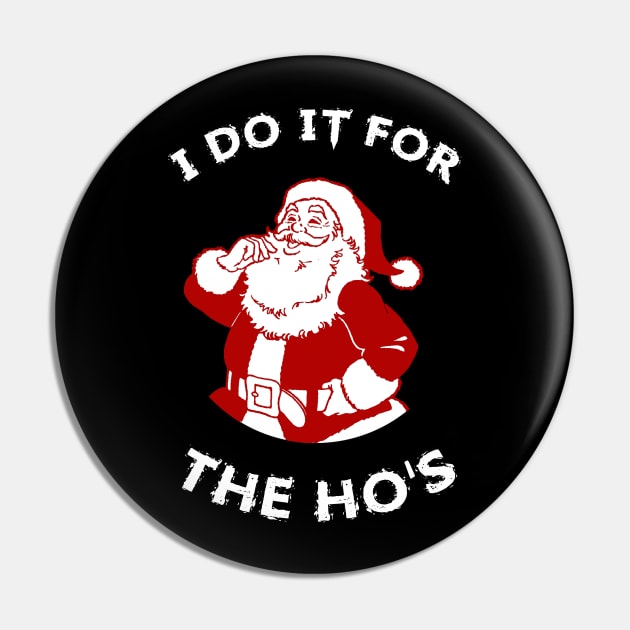 I-Do-It-For-The-Hos Pin by Quincey Abstract Designs