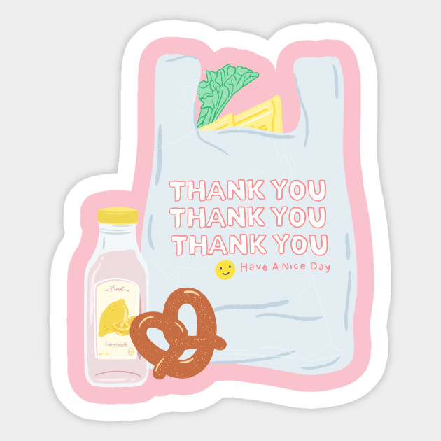Thank You Have A Nice Day Thank You Next Sticker Teepublic