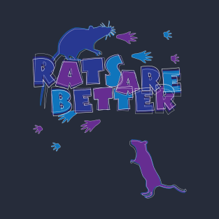 Rats Are Better T-Shirt