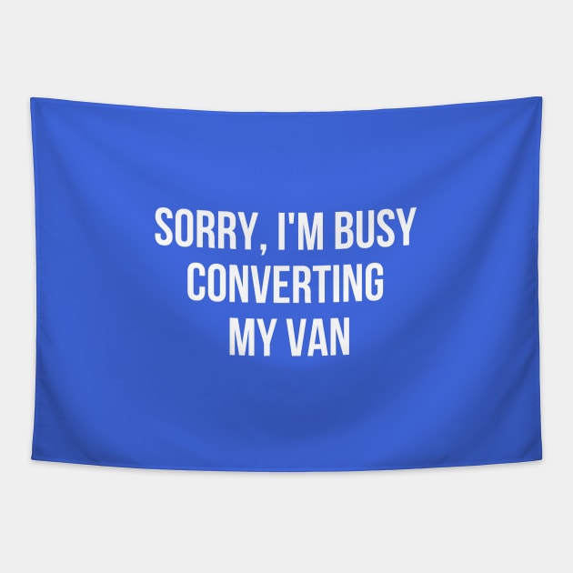 Sorry, I'm busy converting my van Tapestry by Van Life Garb