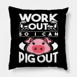 Work Out So I Can Pig Out Funny Exercise Design Pillow