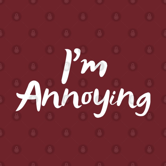 Mood Feelings Design - I'm Annoying by MCsab Creations