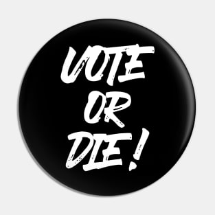 Vote or Die! ✅ V2 Pin