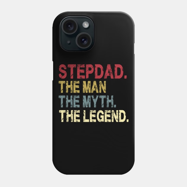 Stepdad - The Man - The Myth - The Legend Father's Day Gift Papa Phone Case by David Darry