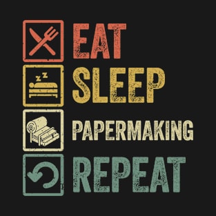 Funny eat sleep papermaking repeat retro vintage gift T-Shirt