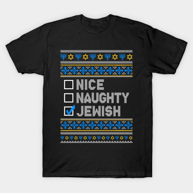 Discover Jewish Holiday Nice Naughty Jewish Ugly Hanukkah Channukah - Funny Hanukkah - T-Shirt