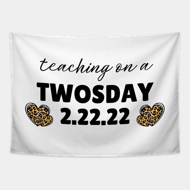 Cool Twosday Teachers Quote, Cute Twosday Leopard Heart Pattern Gift For Female Teachers Tapestry by WassilArt