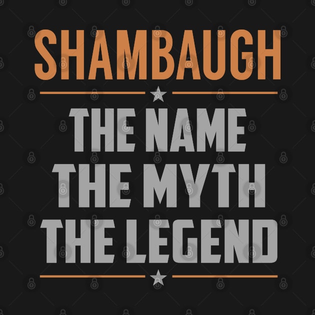 SHAMBAUGH The Name The Myth The Legend by YadiraKauffmannkq