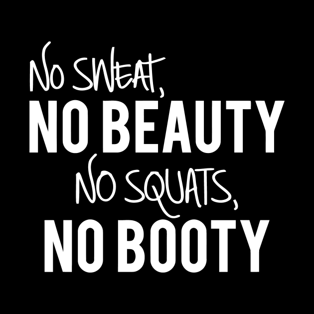 No Sweat No Beauty No Squats No Booty by CuteSyifas93