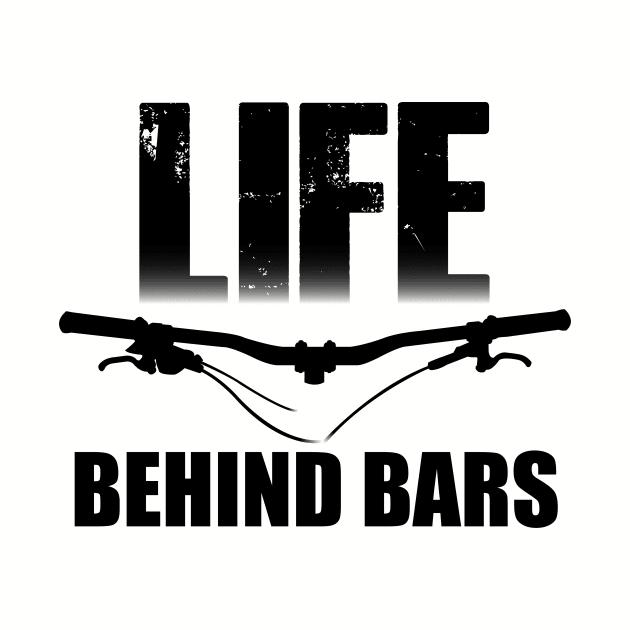 Life Behind Bars MTB / Mountain biking Design by ChrisWilson