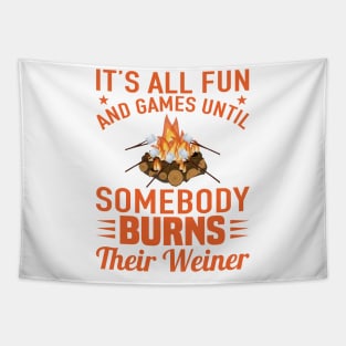 It’s All Fun And Games Until Someone Burns Their Weiner Tapestry