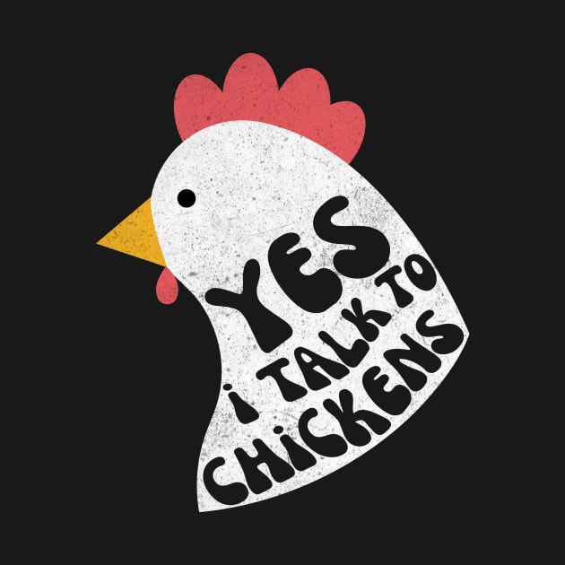 Yes I Talk To Chickens by Teewyld