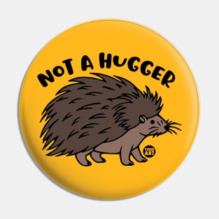 NOT HUGGER PORCUPINE Pin