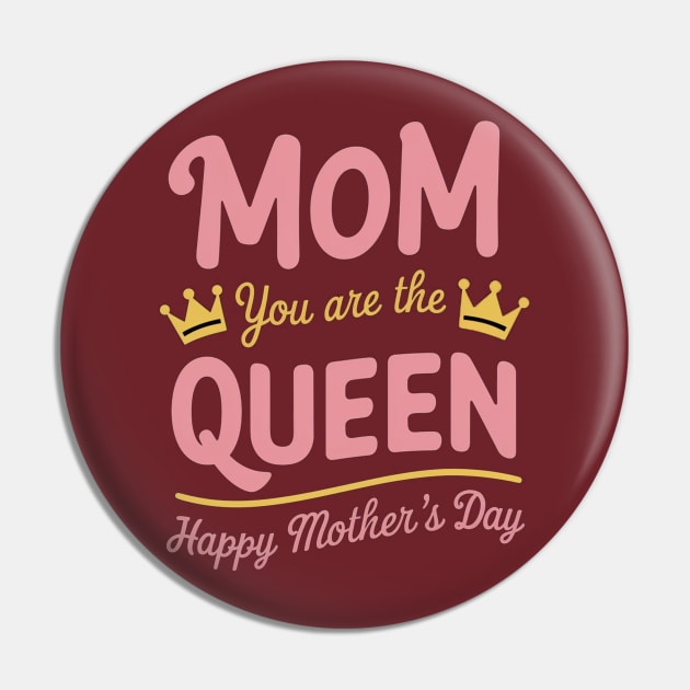Happy Mothers Day T-Shirt Mom You Are The Queen Pink Graphic Pin by Aldrvnd