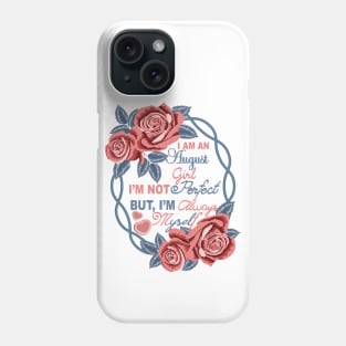 I Am An August Girl Phone Case