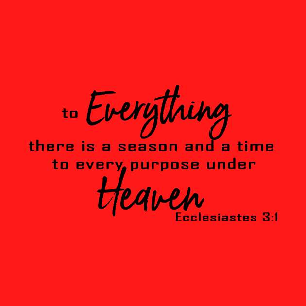 To Everything There Is A Season And A Time to Every Purpose Under Heaven - Ecclesiastes 3:1 | Bible Quotes by Hoomie Apparel