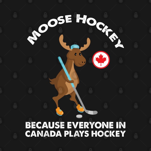 Moose Playing Hockey, Canadians Love Hockey by Cor Designs