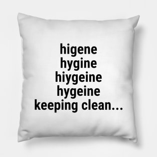 Hygiene - keeping clean Pillow